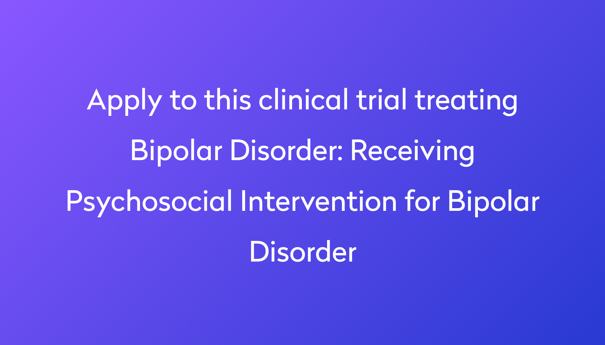 receiving-psychosocial-intervention-for-bipolar-disorder-clinical-trial